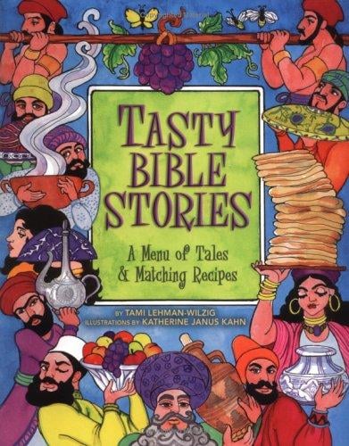 Tasty Bible Stories: A Menu of Tales & Matching Recipes (Bible)