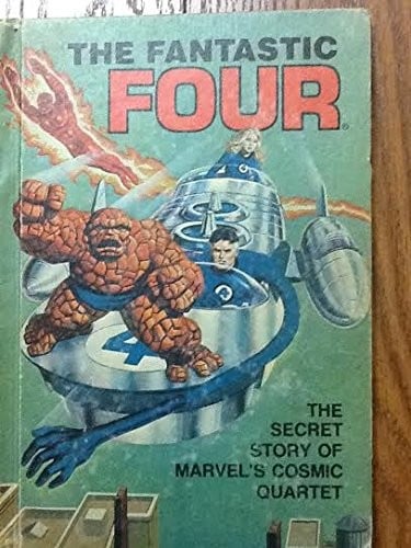 The Fantastic Four: the secret story of Marvel's cosmic quartet