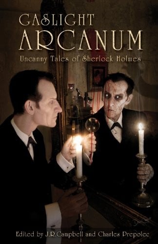 Gaslight Arcanum: Uncanny Tales of Sherlock Holmes
