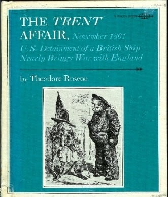The Trent Affair, November, 1861: U.S. detainment of a British ship nearly brings war with England.
