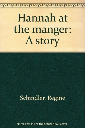 Hannah at the manger: a story