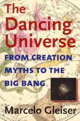 The Dancing Universe: From Creation Myths to the Big Bang