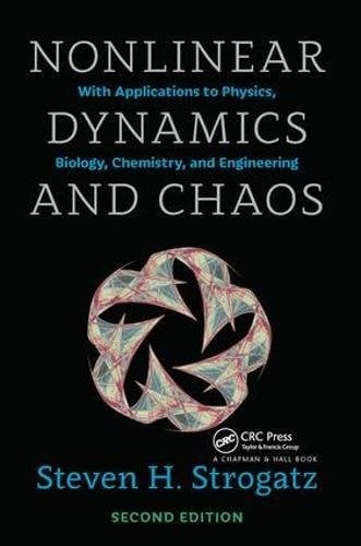 Nonlinear Dynamics and Chaos: With Applications to Physics, Biology, Chemistry, and Engineering