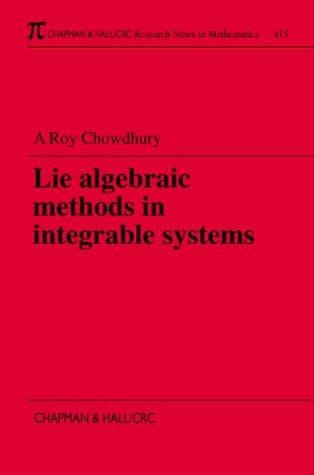 Lie Algebraic Methods in Integrable Systems (Research Notes in Mathematics Series)