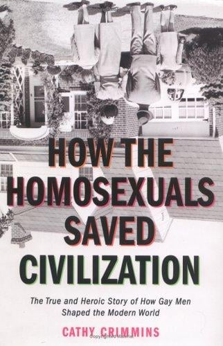 How the Homosexuals Saved Civilization