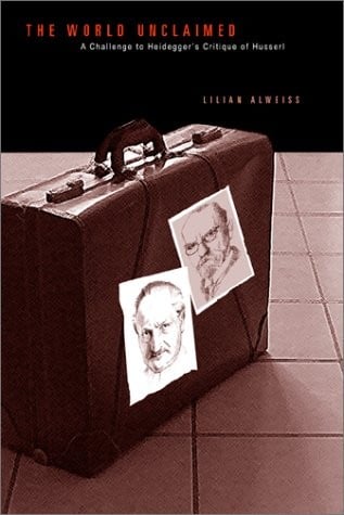 The world unclaimed: a challenge to Heidegger's critique of Husserl