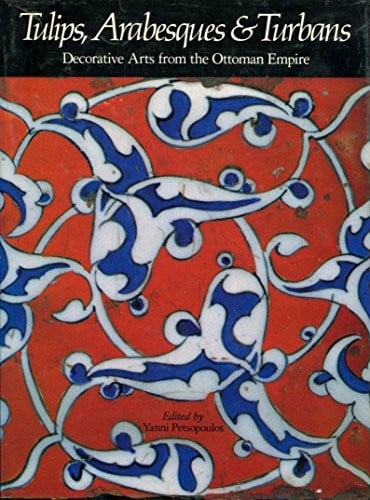 Tulips, arabesques and turbans: decorative arts from the Ottoman Empire
