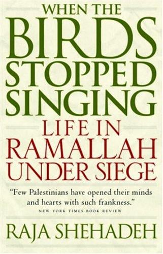 When the Birds Stopped Singing: Life in Ramallah Under Siege