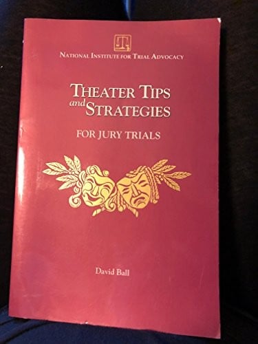 Theater tips and strategies for jury trials
