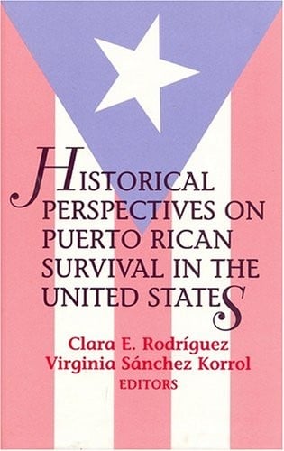 Historical perspectives on Puerto Rican survival in the U. S.
