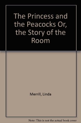The princess and the peacocks or, The story of the Room