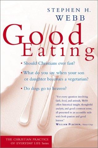 Good Eating (Christian Practice of Everyday Life, The)