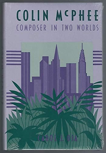 Colin McPhee: composer in two worlds