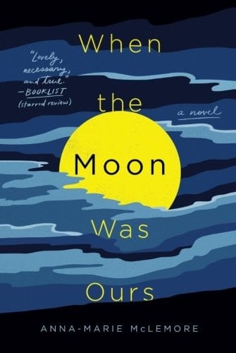 When the Moon Was Ours: A Novel