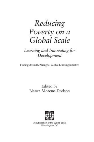 Reducing poverty on a global scale: learning and innovating for development : findings from the Shanghai global learning initiative
