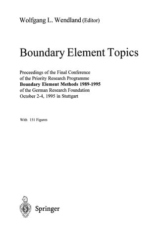 Boundary Element Topics: Proceedings of the Final Conference of the Priority Research Programme Boundary Element Methods 1989-1995 of the German Research Foundation October 2-4, 1995 in Stuttgart