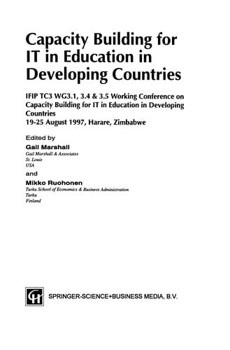 Capacity Building for IT in Education in Developing Countries: IFIP TC3 WG3.1, 3.4 & 3.5 Working Conference on Capacity Building for IT in Education in Developing Countries 19-25 August 1997, Harare, Zimbabwe
