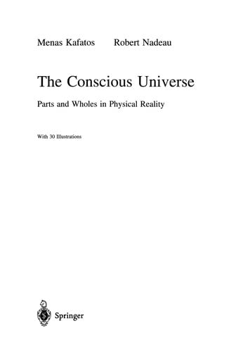 The conscious universe: parts and wholes in physical reality
