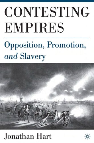 CONTESTING EMPIRES: OPPOSITION, PROMOTION, AND SLAVERY.