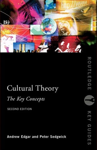 CULTURAL THEORY: THE KEY CONCEPTS; ED. BY ANDREW EDGAR.