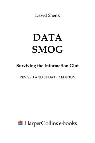 Data smog: surviving the information glut