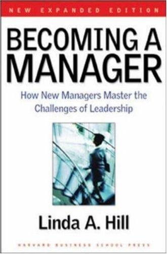 Becoming a Manager: How New Managers Master the Challenges of Leadership