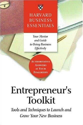 Entrepreneur's Toolkit: Tools and Techniques to Launch and Grow Your New Business (Harvard Business Essentials)