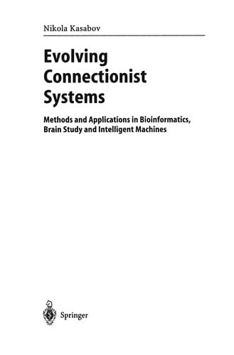 Evolving connectionist systems: methods and applications in bioinformatics, brain study and intelligent machines