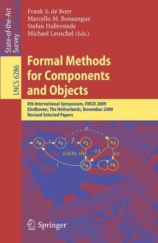 Formal Methods for Components and Objects: 8th International Symposium, FMCO 2009, Eindhoven, The Netherlands, November 4-6, 2009. Revised Selected Papers