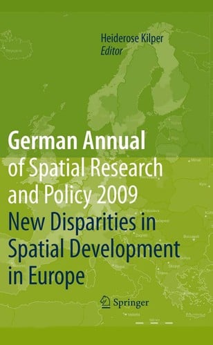 German Annual of Spatial Research and Policy 2009: New Disparities in Spatial Development in Europe