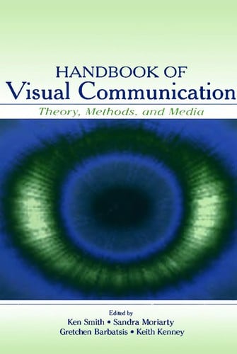 Handbook of visual communication: theory, methods, and media