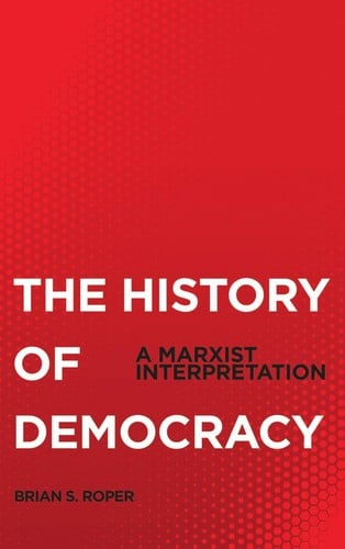 The history of democracy: a Marxist interpretation