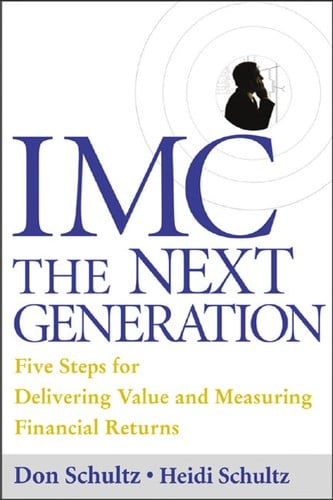 IMC, the next generation: five steps for delivering value and measuring financial returns
