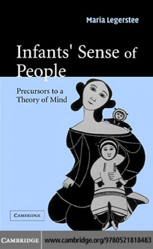INFANTS' SENSE OF PEOPLE: PRECURSORS TO A THEORY OF MIND.