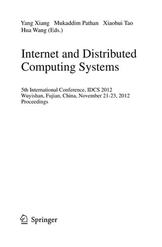 Internet and Distributed Computing Systems: 5th International Conference, IDCS 2012, Wuyishan, Fujian, China, November 21-23, 2012. Proceedings