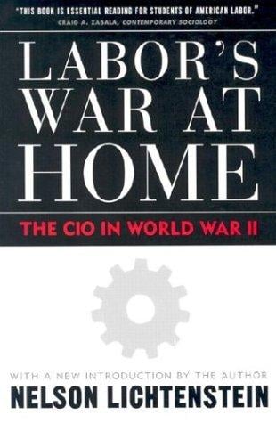 Labor's War at Home: The Cio in World War II (Labor in Crisis)
