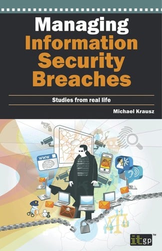 Managing Information Security Breaches: Studies from Real Life