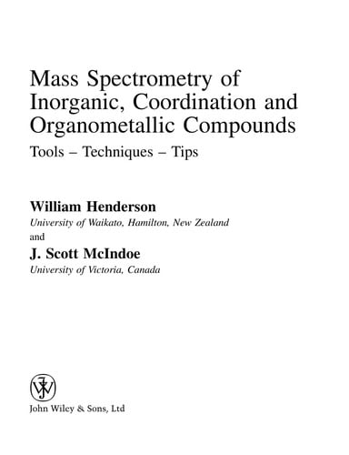 Mass spectrometry of inorganic, coordination and organometallic compounds: tools--techniques--tips