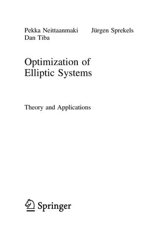 Optimization of elliptic systems: theory and applications