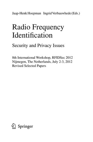 Radio Frequency Identification. Security and Privacy Issues: 8th International Workshop, RFIDSec 2012, Nijmegen, The Netherlands, July 2-3, 2012, Revised Selected Papers
