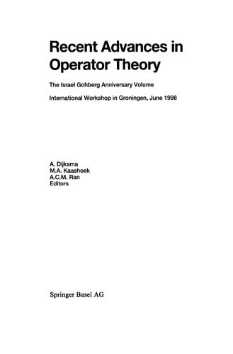 Recent Advances in Operator Theory: The Israel Gohberg Anniversary Volume International Workshop in Groningen, June 1998