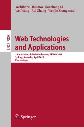 Web Technologies and Applications: 15th Asia-Pacific Web Conference, APWeb 2013, Sydney, Australia, April 4-6, 2013. Proceedings