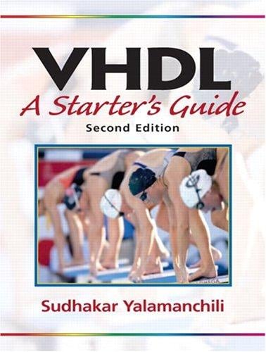 VHDL: A Starter's Guide (2nd Edition)