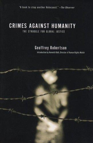 Crimes Against Humanity: The Struggle for Global Justice, Revised and Updated Edition