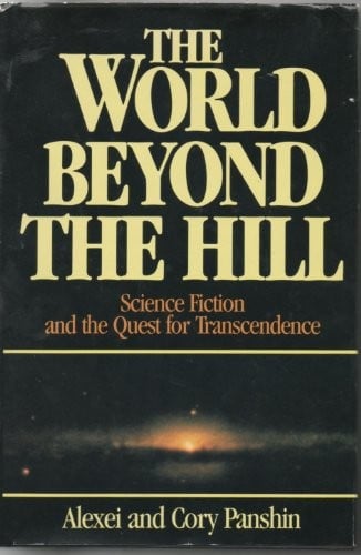 The World Beyond the Hill: Science Fiction and the Quest for Transcendence