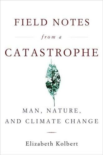 Field notes from a catastrophe: man, nature, and climate change