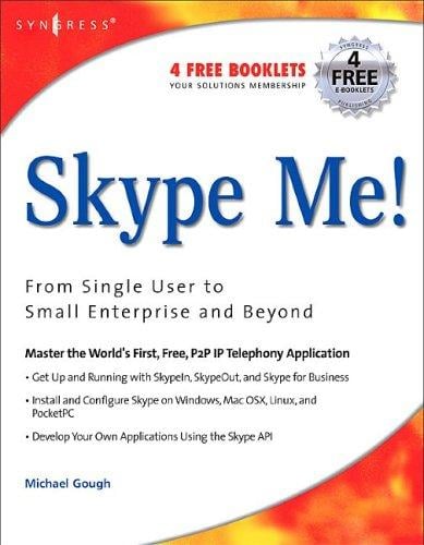 Skype Me!: From Single User to Small Enterprise and Beyond