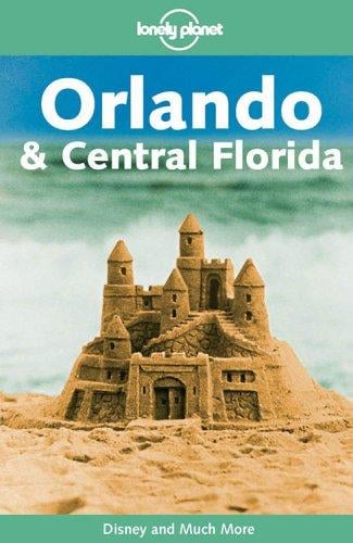 Lonely Planet Orlando & Central Florida (Lonely Planet Orlando and Central Florida)