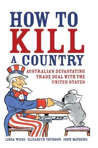 How to kill a country: Australia's devastating trade deal with the United States
