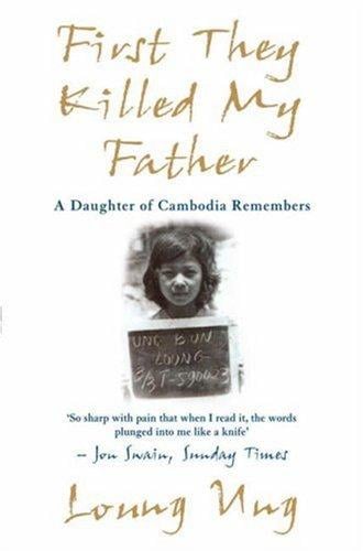 First They Killed My Father: A Daughter of Cambodia Remembers